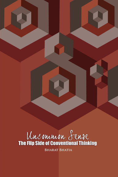Uncommon Sense:  The Other Side of Conventional Thinking