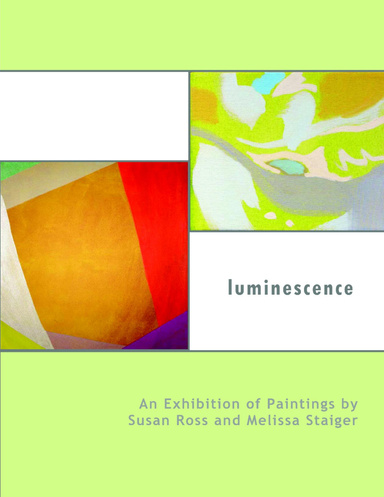 Luminescence: Paintings by Susan Ross and Melissa Staiger