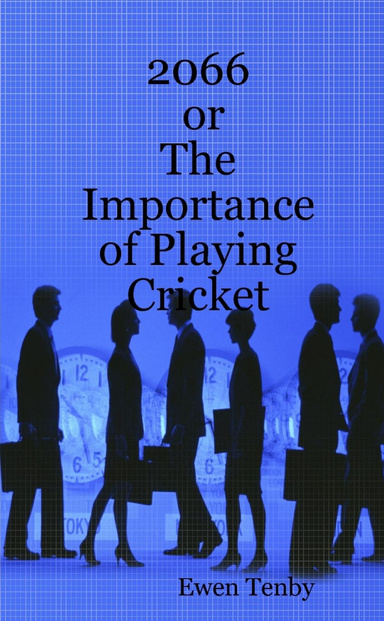 2066 or The Importance of Playing Cricket