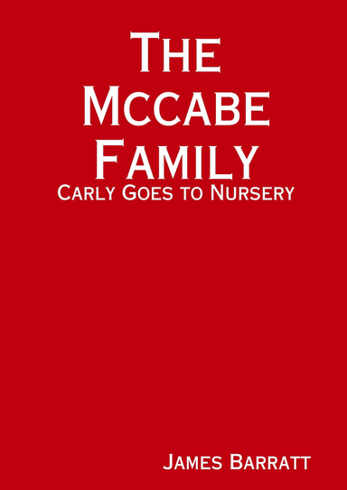 The Mccabe Family - Carly Goes to Nursery