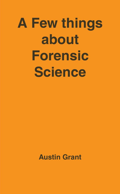 A Few things about Forensic Science