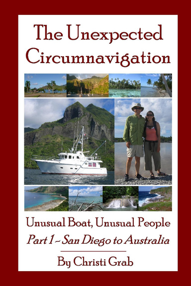 The Unexpected Circumnavigation: Unusual Boat, Unusual People Part 1 – San Diego to Australia