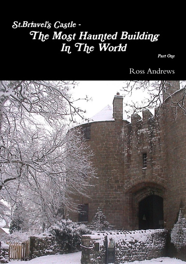 St.Briavel's Castle - The Most Haunted Building in the World - Part One