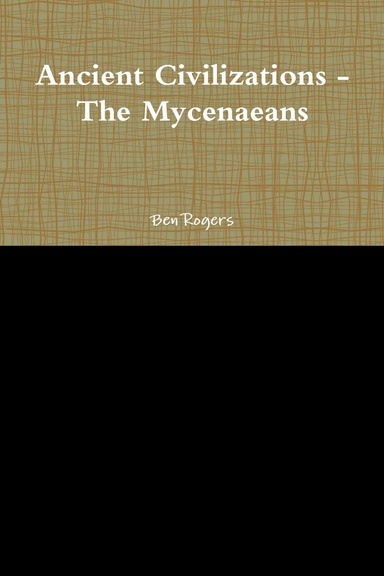 Ancient Civilizations - The Mycenaeans