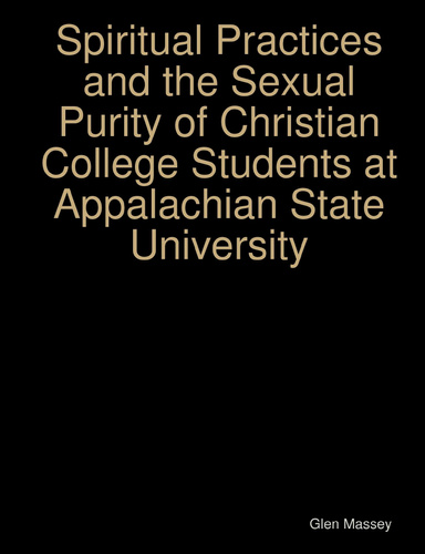Spiritual Practices and the Sexual Purity of Christian College Students at Appalachian State University