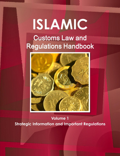 Islamic Customs Law and Regulations Handbook Volume 1 Strategic Information and Important Regulations