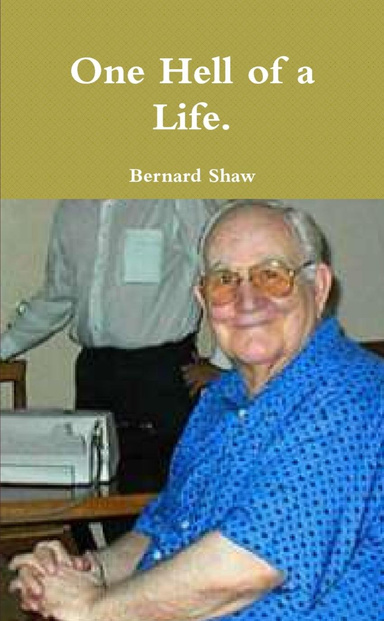 One Hell of a Life.