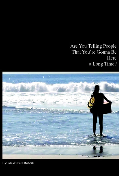 Are You Telling People That You're Gonna Be Here a Long Time?