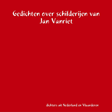 Gedichten over schilderijen van Jan Vanriet