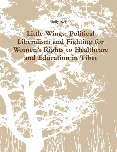 Little Wings: Political Liberalism and Fighting for Women’s Rights to Healthcare and Education in Tibet