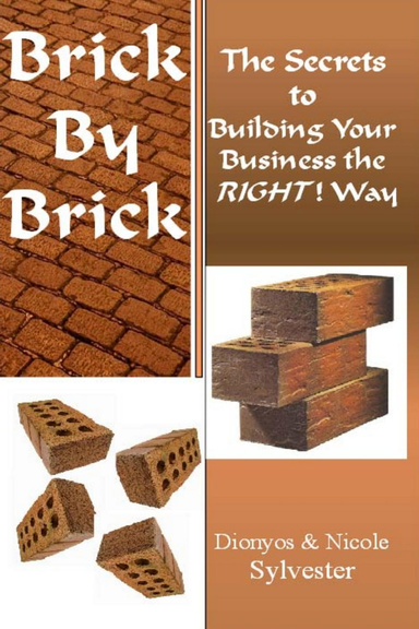 Brick by Brick - The Secrets to Building your Business The RIGHT Way!