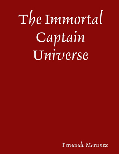 The Immortal Captain Universe