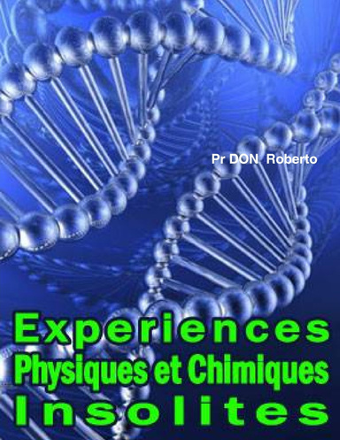 Expériences Physiques et Chimques Insolites
