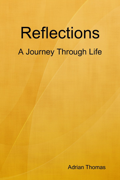 Reflections - A Journey Through Life