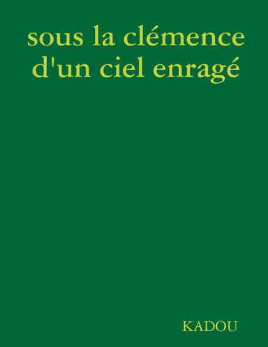 sous la clémence d'un ciel enragé