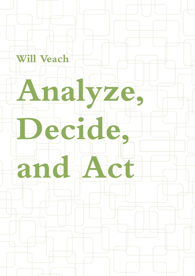 Analyze, Decide, and Act