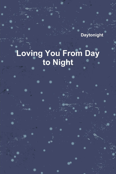 Loving You From Day to Night