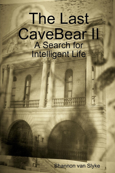 The Last CaveBear II - A Search for Intelligent Life