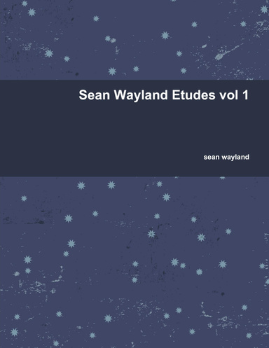Sean Wayland Etudes vol 1