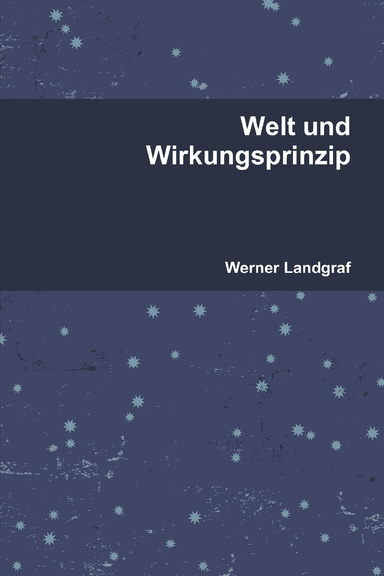 Welt und Wirkungsprinzip