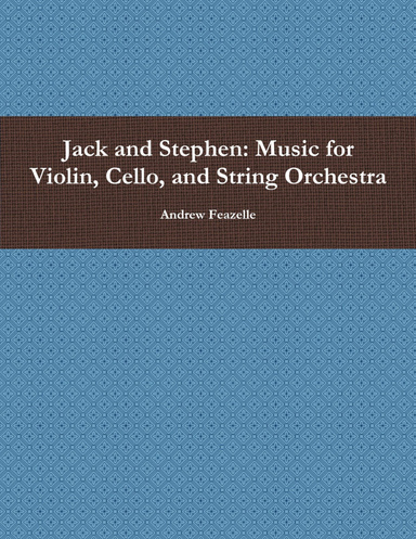 Jack and Stephen: Music for Violin, Cello, and String Orchestra
