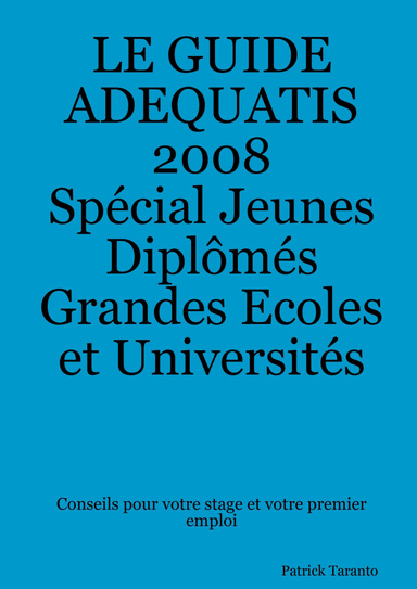 Le Guide Adequatis des carrières : Spécial Jeunes Diplômés Grandes Ecoles