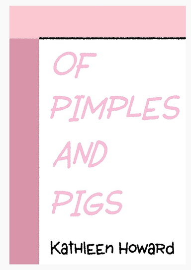Of Pimples And Pigs