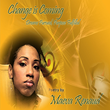 Change is Coming: Dreams Pursued Purpose Fulfilled