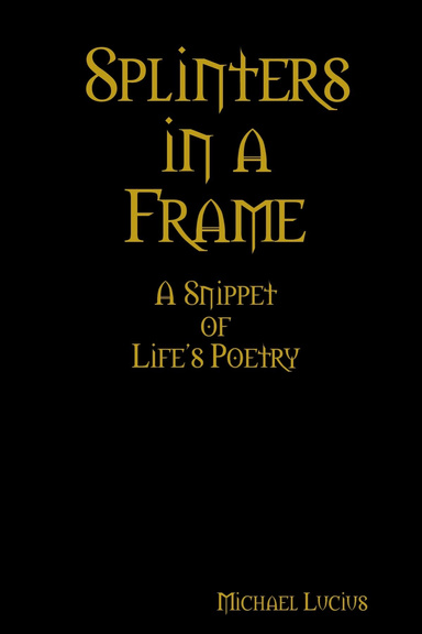 Splinters in a Frame