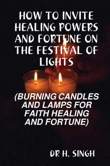 HOW TO INVITE HEALING POWERS AND FORTUNE ON THE FESTIVAL OF LIGHTS