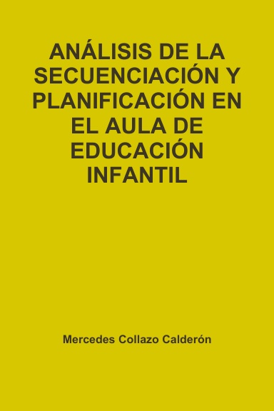 ANÁLISIS DE LA SECUENCIACIÓN Y PLANIFICACIÓN EN EL AULA DE EDUCACIÓN INFANTIL