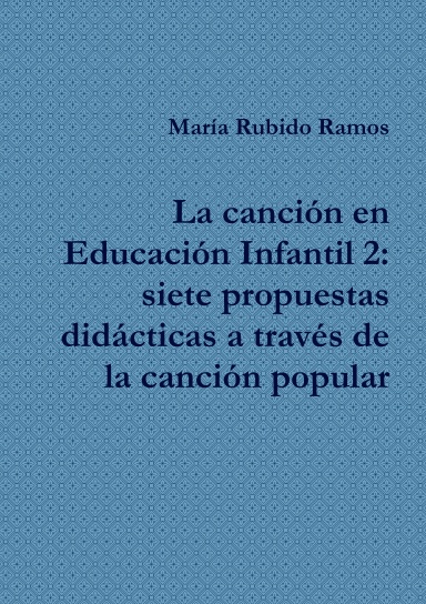 La canción en Educación Infantil 2: siete propuestas didácticas a través de la canción popular