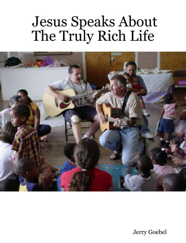 Jesus Speaks About The Truly Rich Life