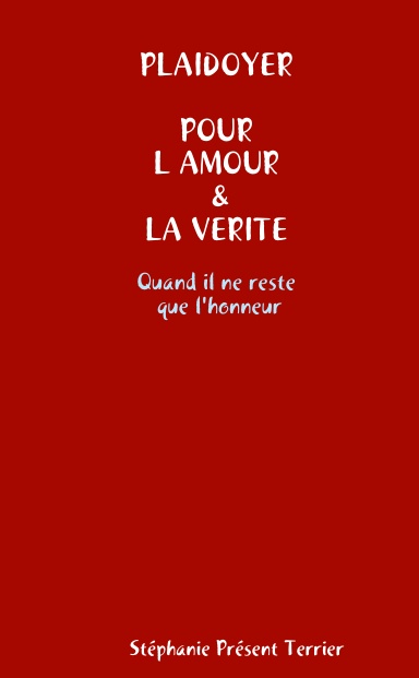 PLAIDOYER POUR L AMOUR ET LA VERITE