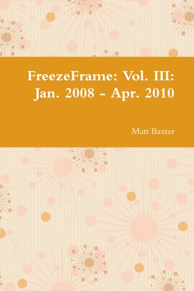 FreezeFrame: Vol. 3: Jan. 2008 - Apr. 2010