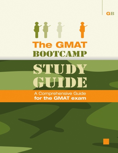 The GMAT Bootcamp Study Guide