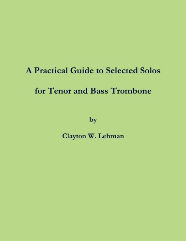 A Practical Guide to Selected Solos for Tenor and Bass Trombone