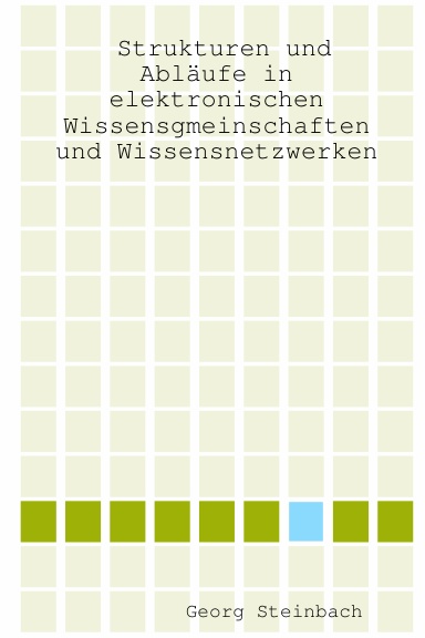 Strukturen und Abläufe in elektronischen Wissensgmeinschaften und Wissensnetzwerken