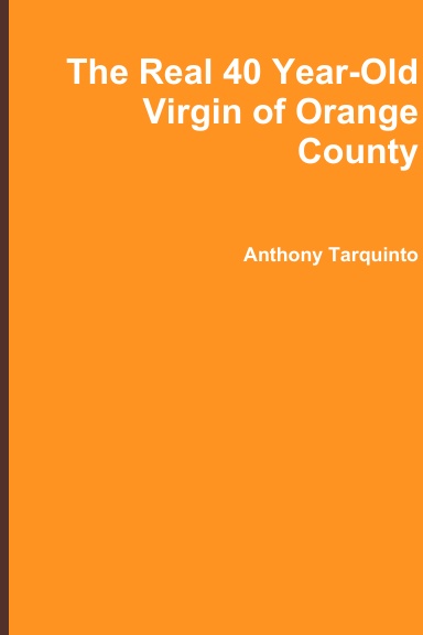 The Real 40 Year-Old Virgin of Orange County
