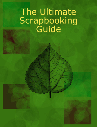 The Ultimate Scrapbooking Guide