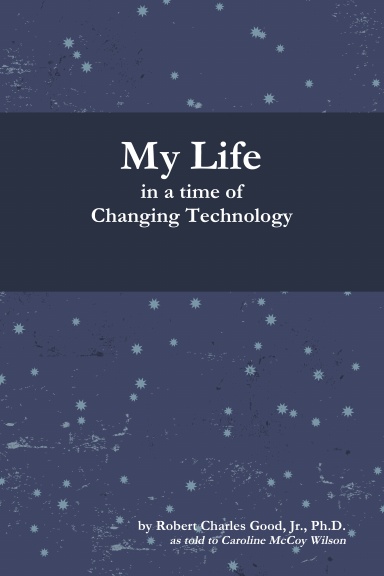 My Life in a time of Changing Technology
