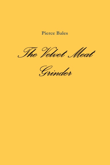 The Velvet Meat Grinder
