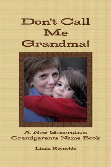 Don't Call Me Grandma!