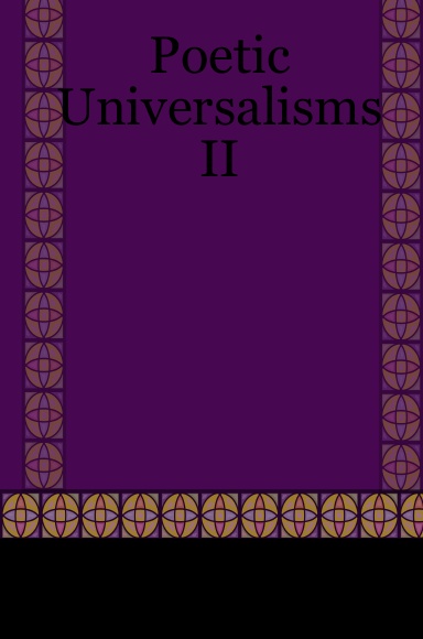 Poetic Universalisms II