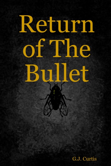 Return of The Bullet