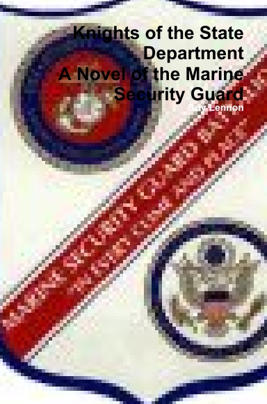Knights of the State Department: A Novel of the Marine Security Guard