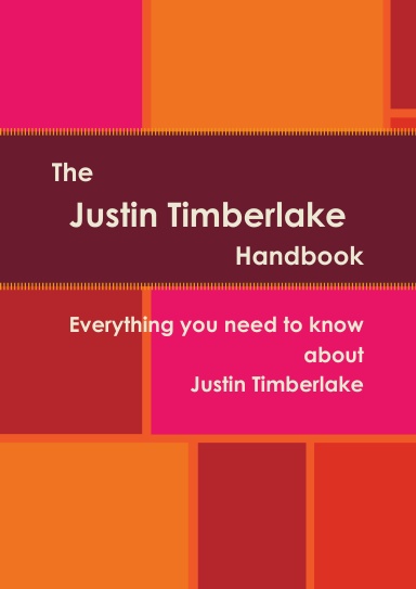The Justin Timberlake Handbook - Everything you need to know about Justin Timberlake