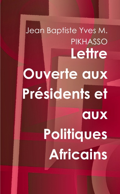 Lettre Ouverte aux Présidents et aux Politiques Africains