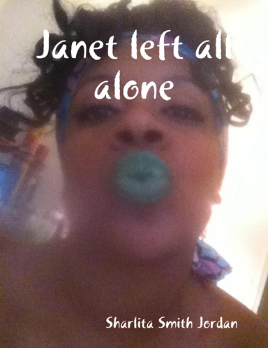 Janet left all alone