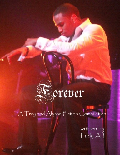 Forever: A Trey and Alyssa Fiction Compilation
